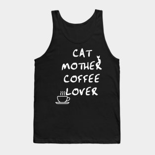 Cat Mother, Coffee Lover. Tank Top